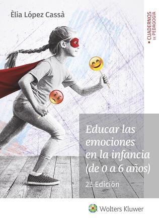 EDUCAR LAS EMOCIONES EN LA INFANCIA (DE 0 A 6 AÑOS) (2.ª EDICIÓN) | 9788499870151 | LÓPEZ CASSÀ, ÈLIA