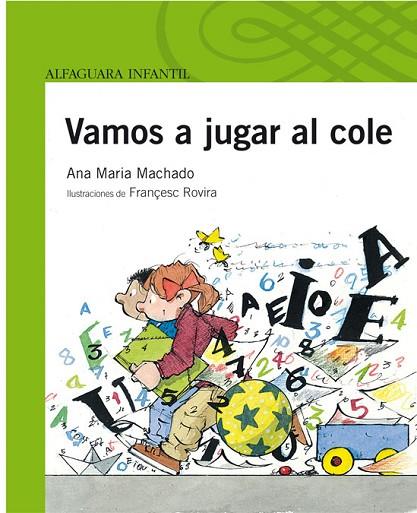 VAMOS A JUGAR AL COLE (LLETRA CURSIVA) | 9788420472669 | MACHADO,ANA MARIA