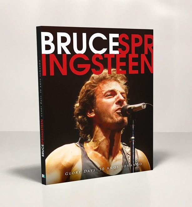 BRUCE SPRINGSTEEN. GLORY DAYS: 50 AÑOS SOÑANDO | 9788418246012 | VARIOS AUTORES