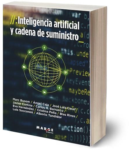 INTELIGENCIA ARTIFICIAL Y CADENA DE SUMINISTRO | 9788410238206 | BUSOM RODRÍGUEZ, MARC / CAJA CORRAL, ÁNGEL / CASAL CASTRO, JOSÉ LUIS / CORTINA AURRECOECHEA, JAVIER