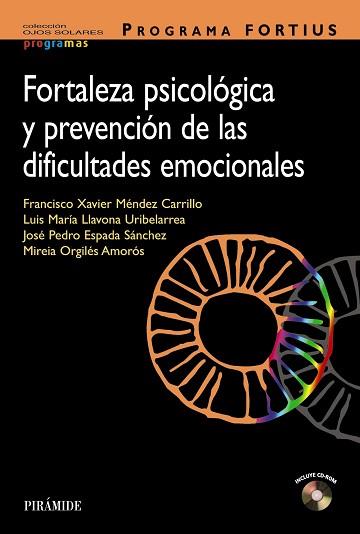 FORTALEZA PSICOLOGICA Y PREVENCION DE LAS DIFICULTADES EMOCIONALES + CD-ROM | 9788436826517 | ESPADA SANCHEZ,JOSE PEDRO ORGILES AMOROS,MIREIA LLAVONA URIBELARREA,LUIS MARIA MENDEZ CARRILLO,FRANC