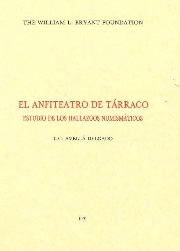 ANFITEATRO DE TARRACO. ESTUDIO DE LOS HALLAZGOS NUMISMATICOS | 9788459931847 | AVELLA DELGADO,L.C.