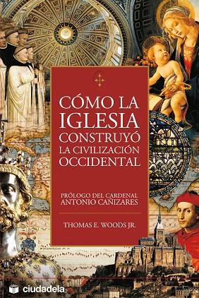 COMO LA IGLESIA CONSTRUYO LA CIVILIZACION OCCIDENTAL | 9788496836051 | WOODS,THOMAS E.