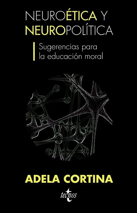 NEUROETICA Y NEUROPOLITICA. SUGERENCIAS PARA LA EDUCACION MORAL | 9788430953219 | CORTINA,ADELA