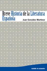 BREVE HISTORIA DE LA LITERATURA ESPAÑOLA | 9788480639682 | GONZALEZ MARTINEZ,JUAN