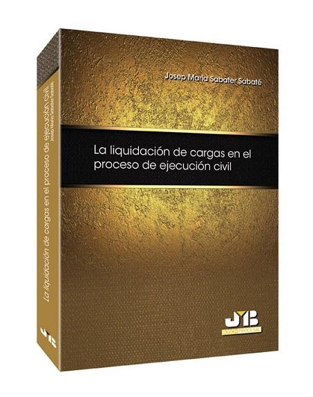 LIQUIDACION DE CARGAS EN EL PROCESO DE EJECUCION CIVIL | 9788494130434 | SABATER SABATE,JOSEP MARIA