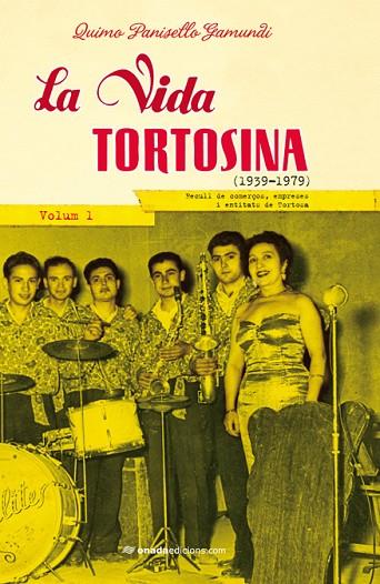 VIDA TORTOSINA 1(1939-1979) | 9788415221357 | PANISELLO GAMUNDI,QUIMO