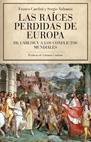 RAICES PERDIDAS DE EUROPA. DE CARLOS V A LOS CONFLICTOS MUNDIALES | 9788434453906 | CARDINI,FRANCO VALZANIA,SERGIO