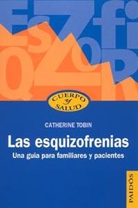 ESQUIZOFRENIAS,UNA GUIA PARA FAMILIARES Y PACIENTES | 9788449318917 | TOBIN,CATHERINE