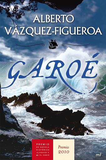 GAROE. PREMIO DE NOVELA HISTORICA ALFONSO X EL SABIO 2010 | 9788427036260 | VAZQUEZ-FIGUEROA,ALBERTO