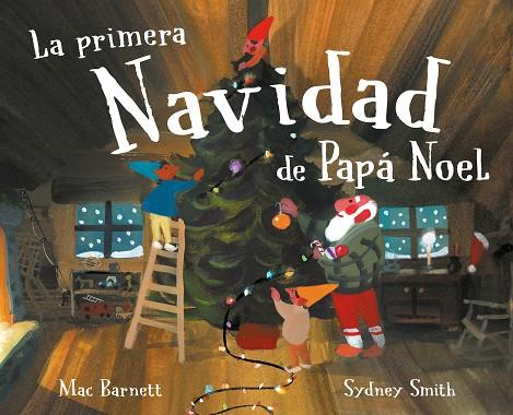 LA PRIMERA NAVIDAD DE PAPÁ NOEL | 9788448869885 | BARNETT, MAC