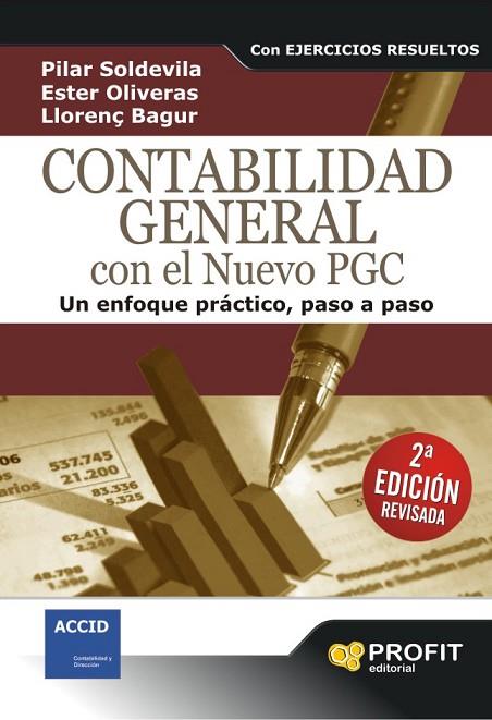 CONTABILIDAD GENERAL CON EL NUEVO PGC CON EJERCICIOS RESUELTOS. UN ENFOQUE PRACTICO PASO A PASO | 9788496998261 | SOLDEVILA,PILAR OLIVERAS,ESTER BAGUR,LLORENÇ