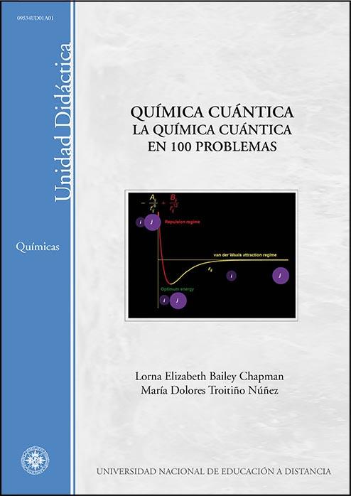 QUIMICA CUANTICA. LA QUIMICA CUANTICA EN 100 PROBLEMAS | 9788436213508 | BAILEY CHAPMAN,LORNA ELIZABETH TROITIÑO NUÑEZ,MARIA DOLORES