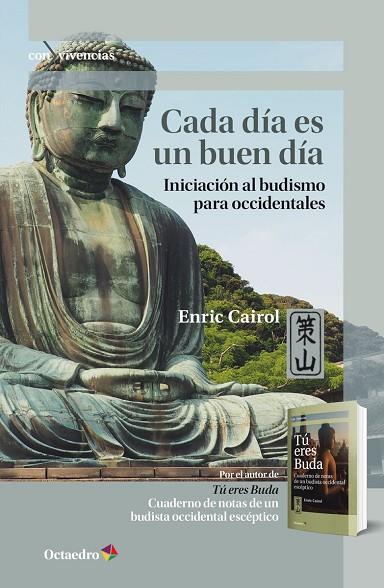 CADA DÍA ES UN BUEN DÍA  INICIACIÓN AL BUDISMO PARA OCCIDENTALES | 9788418083754 | CAIROL RAMON, ENRIC