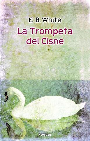 TROMPETA DEL CISNE | 9788427901421 | WHITE,E.B