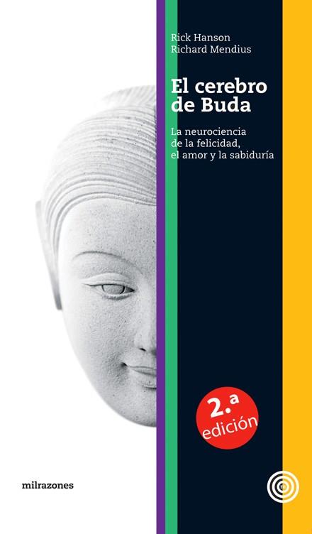 CEREBRO DE BUDA. LA NEUROCIENCIA DE LA FELICIDAD, EL AMOR Y LA SABIDURIA | 9788493755256 | HANSON,RICK MENDIUS,RICHARD