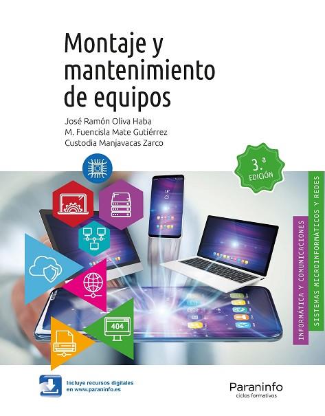 MONTAJE Y MANTENIMIENTO DE EQUIPOS 3.ª EDICIÓN | 9788428340816 | OLIVA HABA, JOSÉ RAMÓN / MATE GUTIERREZ, M. FUENCISLA / MANJAVACAS ZARCO, CUSTODIA