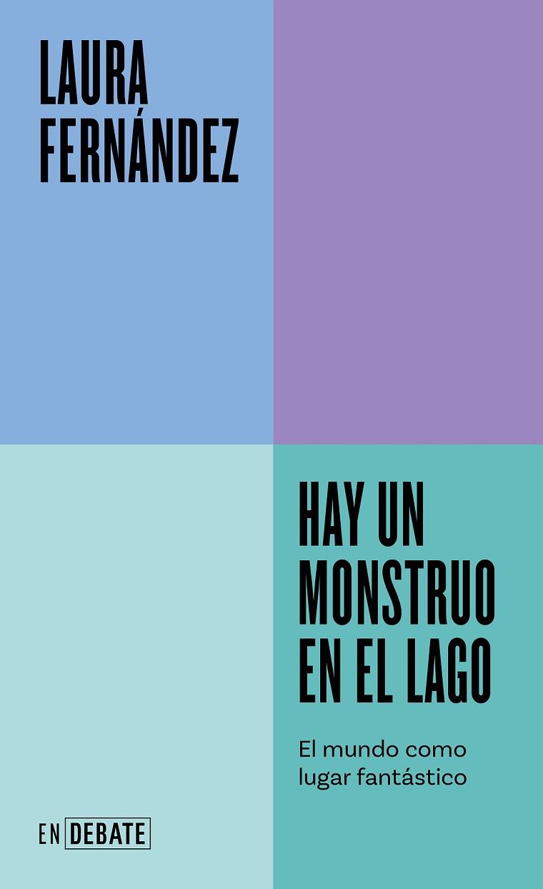 HAY UN MONSTRUO EN EL LAGO. EL MUNDO COMO LUGAR FANTÁSTICO | 9788419951144 | FERNÁNDEZ, LAURA