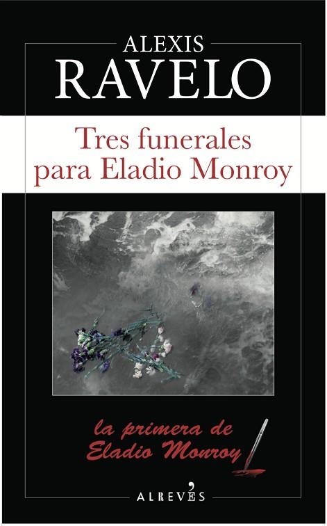 TRES FUNERALES PARA ELADIO MONROY. SERIE ELADIO MONROY 1 | 9788417077501 | RAVELO, ALEXIS