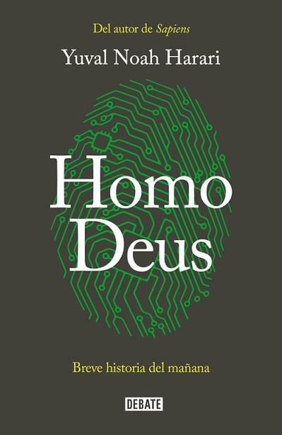 HOMO DEUS BREVE HISTORIA DEL MAÑANA | 9788499928081 | YUVAL NOAH HARARI