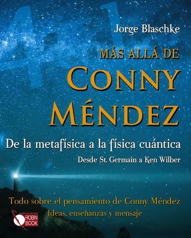 MAS ALLA DE CONNY MENDEZ. DE LA METAFISICA A LA FISICA CUANTICA | 9788499170640 | BLASCHKE,JORGE