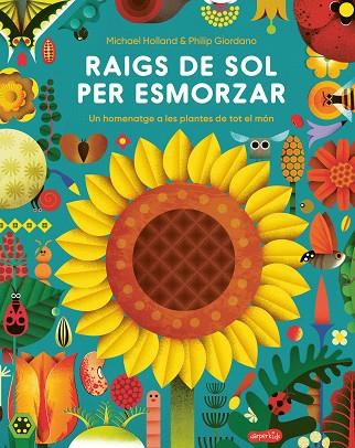 RAIGS DE SOL PER ESMORZAR. UN HOMENATGE A LES PLANTES DE TOT EL MON | 9788418279249 | HOLLAND, MICHAEL