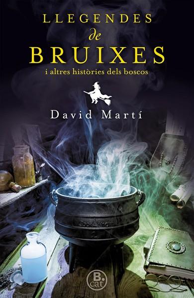 LLEGENDES DE BRUIXES I ALTRES HISTÒRIES DELS NOSTRES BOSCOS | 9788466661638 | MARTÍ, DAVID/ALFORCEA, ALBERT