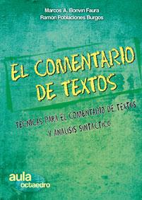 COMENTARIO DE TEXTOS. TECNICAS PARA EL COMENTARIO DE TEXTOS Y ANALISIS SINTACTICO | 9788499210629 | BONVIN FAURA,MARCOS ANDRE POBLACIONES BURGOS,RAMON