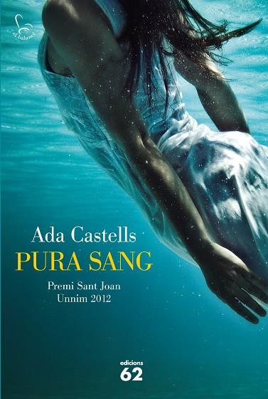 PURA SANG. PREMI SANT JOAN UNNIM 2012 | 9788429769814 | CASTELLS,ADA