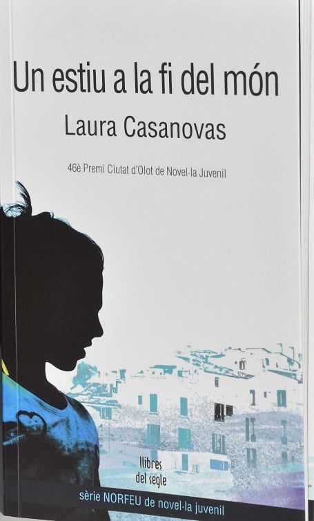 UN ESTIU A LA FI DEL MON. 46 E PREMI CIUTAT D,OLOT DE NOVEL-LA JUVENIL | 9788489885899 | CASANOVAS,LAURA