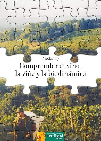 COMPRENDER EL VINO, LA VIÑA Y LA BIODINAMICA | 9788493630898 | JOLY,NICOLAS