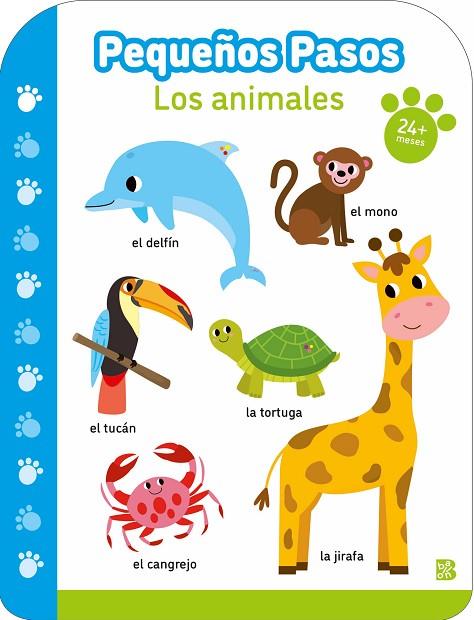 PEQUEÑOS PASOS LOS ANIMALES +24 MESES | 9789403238487 | BALLON