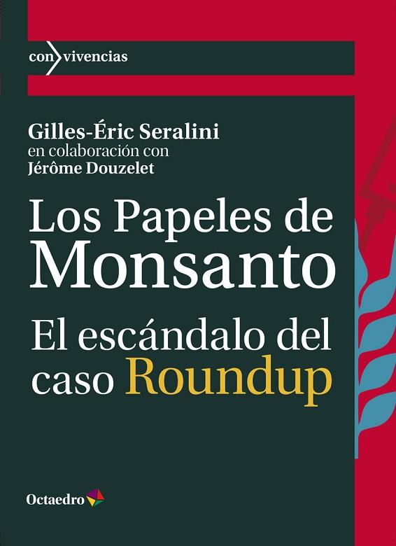 LOS PAPELES DE MONSANTO. EL ESCÁNDALO DEL CASO ROUNDUP | 9788419023100 | SERALINI, GILLES-ÉRIC/DOUZELET, JÉRÔME