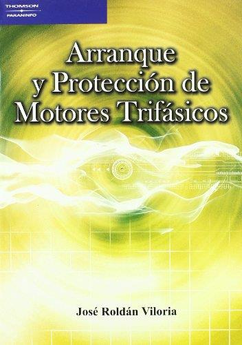 ARRANQUE Y PROTECCION DE MOTORES TRIFASICOS | 9788428329071 | ROLDAN VILORIA,JOSE