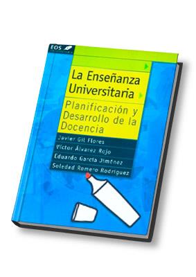 ENSEÑANZA UNIVERSITARIA. PLANIFICACION Y DESARROLLO DE LA DOCENCIA | 9788497271127 | GIL FLORES,JAVIER ALVAREZ ROJO,VICTOR B.