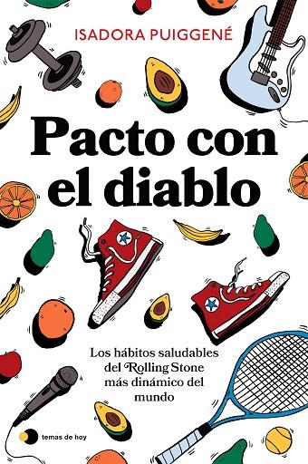 PACTO CON EL DIABLO. LOS HÁBITOS SALUDABLES DEL ROLLING STONE MÁS DINÁMICO DEL MUNDO | 9788419812650 | PUIGGENÉ, ISADORA