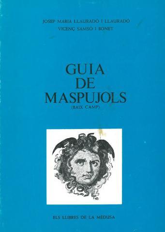 GUÍA DE MASPUJOLS (BAIX CAMP) | 9788400062767 | LLAURADÓ LLAURADÓ, JOSEP M./SAMSÓ BONET, VICENC