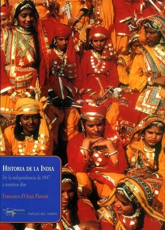 HISTORIA DE LA INDIA.DE LA INDEPENDENCIA DE 1947 A NUETROS DIAS | 9788477742364 | ORAZI FLAVONI,FRANCESCO