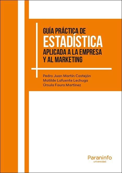 GUIA PRACTICA DE ESTADISTICA APLICADA A LA EMPRESA Y AL MARKETING | 9788428337489 | FAURA MARTINEZ,URSULA MARTIN CASTEJON,PEDRO JUAN