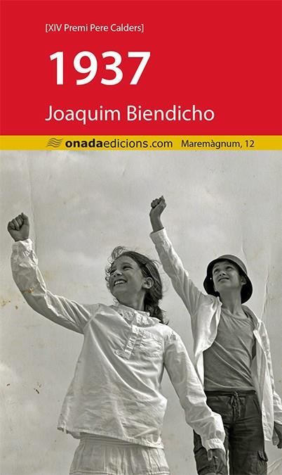 1937 (PREMI PERE CALDERS DE LITERATURA CATALANA 2008) | 9788415896975 | BIENDICHO,JOAQUIM