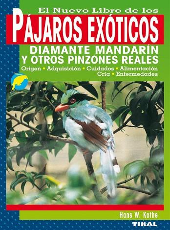 PAJAROS EXOTICOS,DIAMANTE MANDARINY PINZONES REALES | 9788430532872 | KOTHE,HANS W.