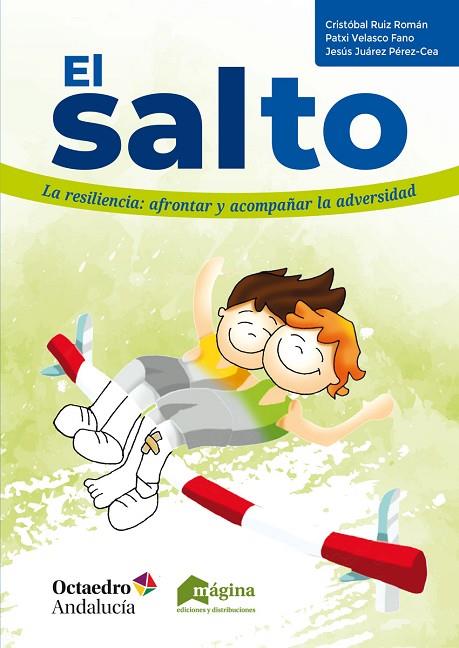 EL SALTO. LA RESILIENCIA: AFRONTAR Y ACOMPAÑAR LA ADVERSIDAD | 9788412036664 | RUIZ ROMÁN, CRISTÓBAL/VELASCO FANO, PATXI/JUÁREZ PÉREZ-CEA, JESÚS