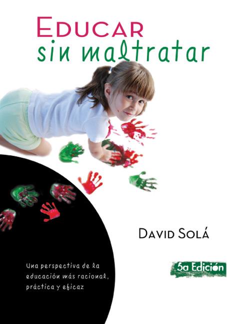 EDUCAR SIN MALTRATAR | 9788493564186 | SOLA,DAVID