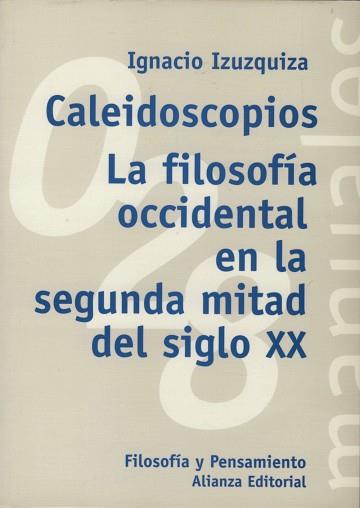 CALEIDOSCOPIOS.FILOSOFIA OCCIDENTAL SEGUNDA MITAD SIGLO XX | 9788420686981 | IZUZQUIZA,IGNACIO