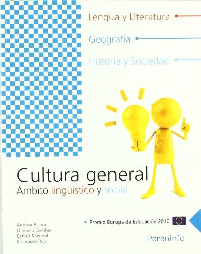 CULTURA GENERAL. AMBITO LINGUISTICO Y SOCIAL (LENGUA Y LITERATURA, GEOGRAFIA, HISTORIA Y SOCIEDAD) | 9788497327855 | RUIZ,FRANCISCO PASTOR,ANDREA ESCOBAR,DIONISIO MAYORAL,ESTHER