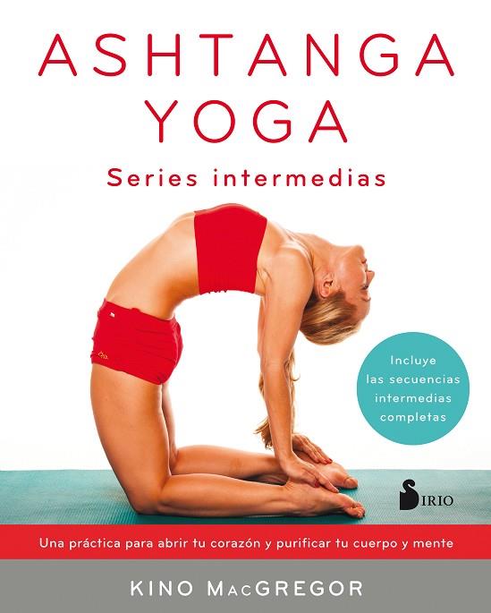 ASHTANGA YOGA SERIES INTERMEDIAS | 9788417030414 | MACGREGOR, KINO