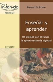 ENSEÑAR Y APRENDER UN DIALOGO CON EL FUTURO LA APROXIMACION DE VIGOTSKI | 9788480635226 | FICHTNER,BERND