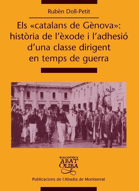 CATALANS DE GENOVA HISTORIA DE L,EXODE I L,ADHESIO D,UNA CLASSE DIRIGENT EN TEMPS DE GUERRA | 9788484155461 | DOLL-PETIT,RUBEN