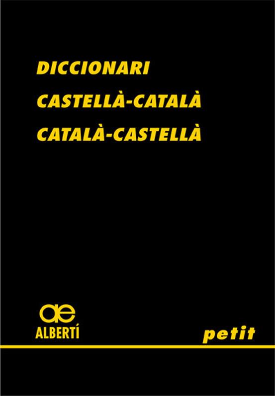 DICCIONARI CATALA-CASTELLA,CASTELLA-CATALA(PETIT) | 9788472460775 | ALBERTI