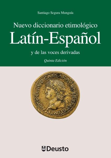 NUEVO DICCIONARIO ETIMOLOGICO LATIN-ESPAÑOL Y DE VOCES DERIVADAS | 9788474857542 | SEGURA MUNGUIA,SANTIAGO